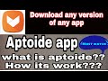 Aptoide app kya hai? How to download old version app ||2018|| Aptoide app kya hai? How to download old version app ||2018||