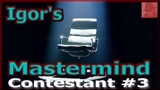 Igor's Mastermind - Contestant #3