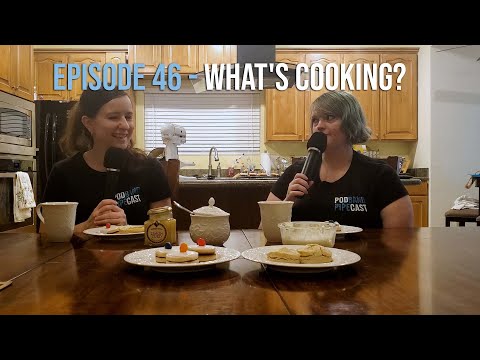 EPISODE 46 - What's Cooking?