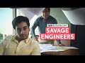 FilterCopy | Savage Engineers | Ft. Aditya Pandey, Dhanesh Dogra & Pyarali Nayani