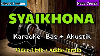 Download lagu SYAIKHONA | Karaoke Akustik | Nada Cewek mp3 Download lagu SYAIKHONA | Karaoke Akustik | Nada Cewek mp3