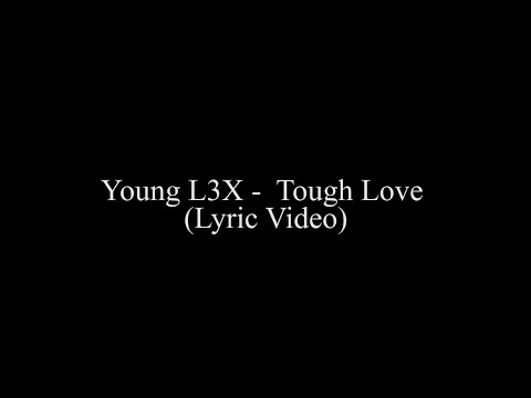 Young L3X - Tough Love (Lyric video)