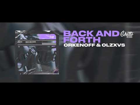 Orkenoff & OLZXVS - Back and Forth