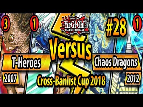 T-Heroes (2007) vs. Chaos Dragons (2012) - Cross-Banlist Cup 2018 - Match #28