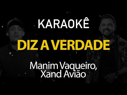 Diz a Verdade - Manim Vaqueiro e Xand Avião (Karaokê Version)