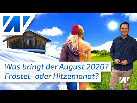 August 2020: Hitzemonat oder eher Fröstelwetter und erster Alpenschnee? Die aktuelle Prognose!