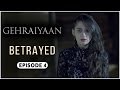 Gehraiyaan Episode 4 Betrayed Sanjeeda Sheikh A Web Series By Vikram Bhatt