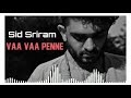 Vaa Vaa Penne Song Sid Sriram WhatsApp Status
