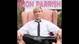 Thom Parrish - Fever (Jared Jones Club Mix)