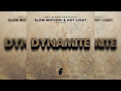 Slow Motion! & Hot Light - Dynamite (Original Mix)
