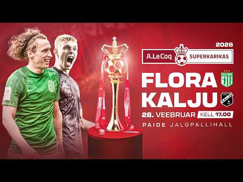 Tallinna FC Flora - Nõmme Kalju FC, A. Le Coq Superkarikas Finaal