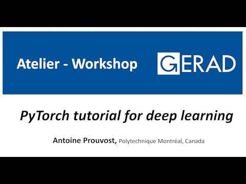 PyTorch tutorial for deep learning, Antoine Prouvost
