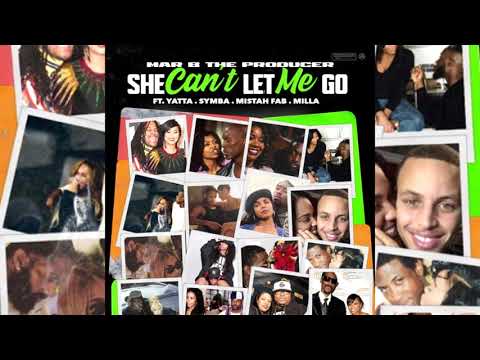 Mar B ft. Yatta x Symba x Mistah FAB x Milla - She Cant Let Me Go (p. Mar B The Producer)