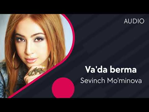 Sevinch Mo'minova - Va'da berma | Севинч Муминова - Ваъда берма (AUDIO)