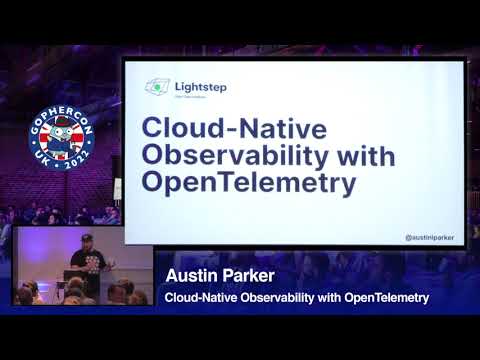 Cloud-Native Observability with OpenTelemetry - Austin Parker