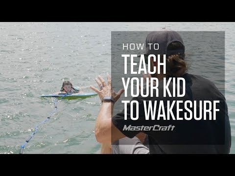How To Teach A Kid To Wakesurf