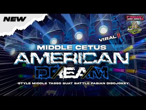DJ AMERICAN DREAM TJAP TASSO‼️STYLE MIDDLE CETAS CETUS YANG KALIAN CARI CARI VIRAL TIKTOK‼️
