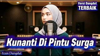Download lagu Kunanti Di Pintu Surga - Cover Dangdut Paling Enak - Ecan Dangdut mp3