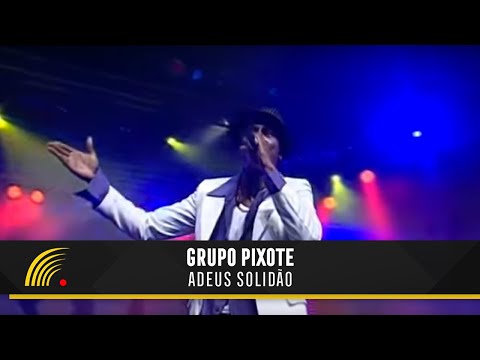 Adeus solidão - Grupo Pixote