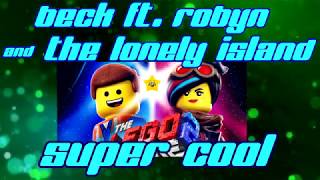 Beck ft  Robyn &amp; The Lonely Island &quot;Super Cool&quot; (Lyrics video)