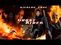 Ghost Rider 2007 American Action Full Movie Fact | Nicolas Cage | Ghost Rider Full Movie Some Detail
