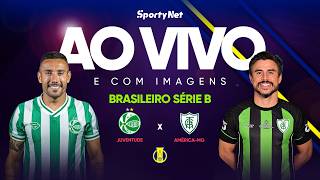 JUVENTUDE X AMÉRICA-MG: AO VIVO E COM IMAGENS | RODADA 11 | SÉRIE B