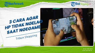 Inilah 3 Cara Paling Efektif yang Bisa Kalian Lakukan agar HP Tidak Ngelag saat Bermain Game