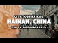 City Tour HAIKOU HAINAN CHINA By DSN TV Sardonoharjo