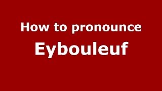 How to pronounce Eybouleuf