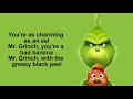 You're a mean one Mr. Grinch- Tyler, the creator