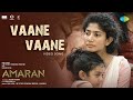Vaane Vaane Video Song Amaran Sivakarthikeyan Sai Pallavi GV Prakash Rajkumar Periasamy
