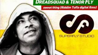 Dreadsquad &amp; Tenor Fly - Sweet Thing (Riddim Tuffa digital rmx)