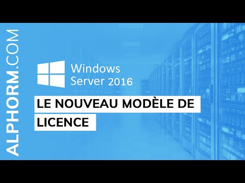 Le nouveau modèle de licence sous Windows Server 2016 Vidéo Tuto