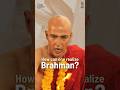 How Can One Realize Brahman Upanishad Ganga Hindu Short ChinmayaMission