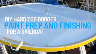 DIY HARD TOP DODGER | PAINT PREP AND FINISH | PART 12 | EP 103 | HEART KNOT LIFE SAILING