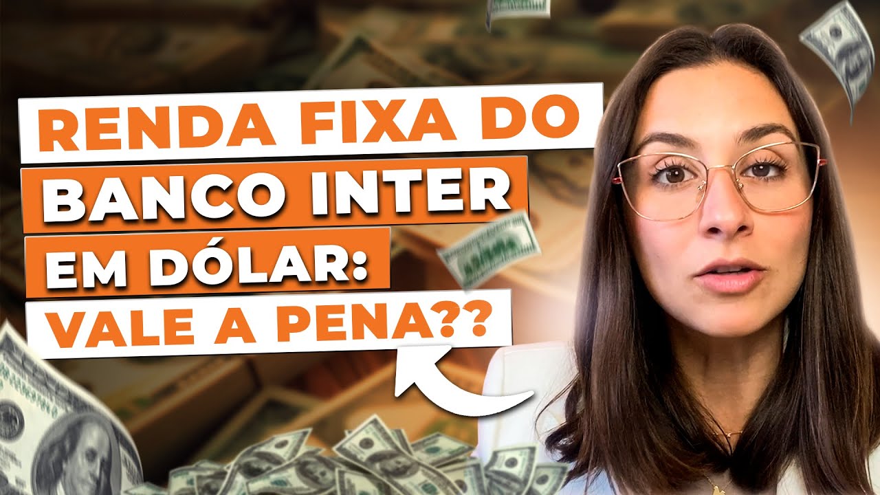 Renda fixa em dólar do Banco Inter: Time Deposit, Bonds e ETFs. Vale a pena? Como investir?