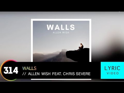 Allen Wish feat. Chris Severe - Walls (Official Lyric Video HQ)