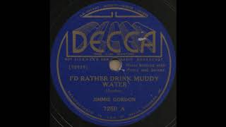 I'D RATHER DRINK MUDDY WATER / JIMMIE GORDON [DECCA 7250A]