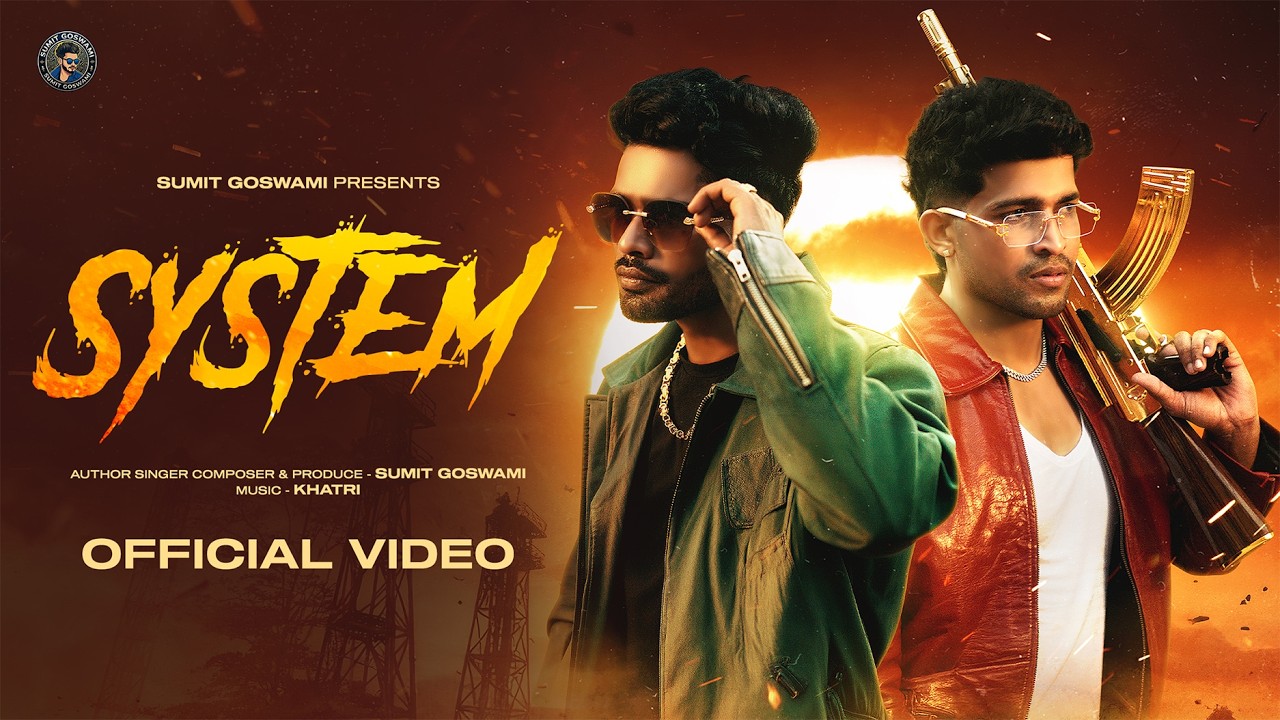 SUMIT GOSWAMI | KHATRI by SYSTEM — Official Music Video