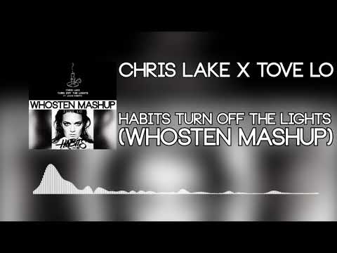 Tove Lo x Chris Lake - Habits Turn Off The Lights (Whosten Mashup)