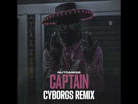 Nutcase 22 - Captain (Cyborgs Remix)