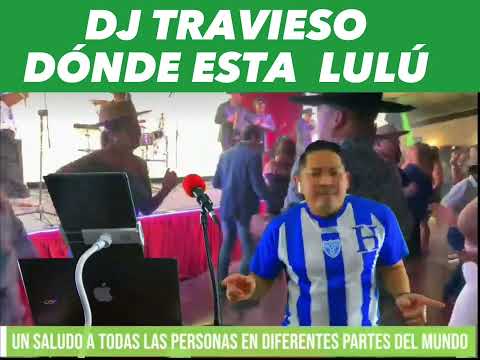 DJ TRAVIESO DONDE ESTÁ LULÚ