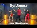 Uyi Amma Dance Fitness Routine Azaad Akshay Jain Choreography Ajdancefit Uyiamma