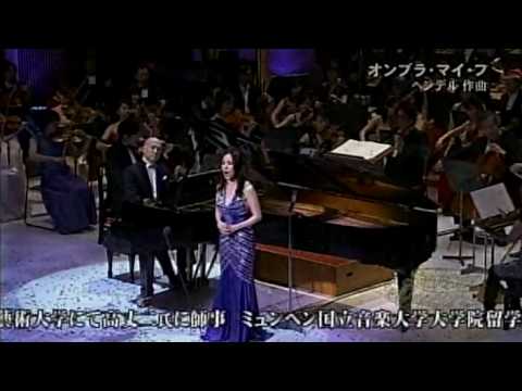 "Ombra mai fù" Maki Mori 歌劇「「セルセ」から「オンブラ・マイ・フ」森麻季