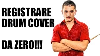 Come registrare la batteria da ZERO - Drum Cover! di Piscopodrum