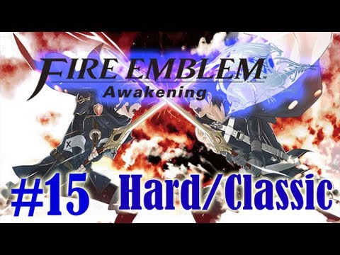Fire Emblem Awakening Stream: Chapter 9 (Part 15) Battling for a Cause (Hard/Classic)