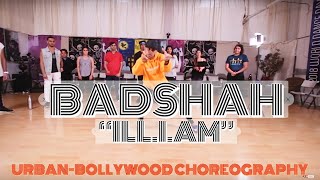 &quot;ILL I AM&quot; - Badshah | Dance Choreography | @badboyshah #ONEAlbum #Badshah