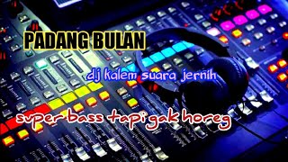 Download lagu Padang bulan.dj kalem suara jernih super bas tapi gak horeg mp3