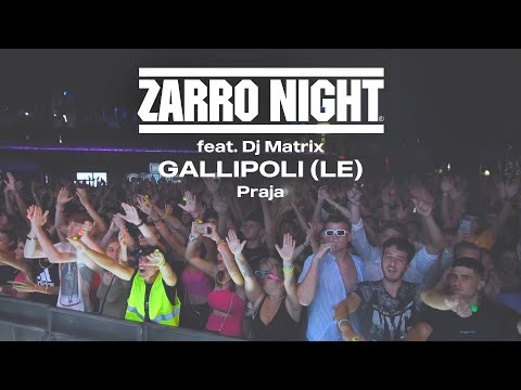 ZARRO NIGHT  feat. Dj Matrix • 24/07/2022 - Gallipoli (LE)