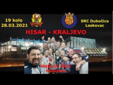 HISAR  -  KRALJEVO 52:69 TRIGLAV ŽKLS Kadetska  19 kolo 28.03.2021
